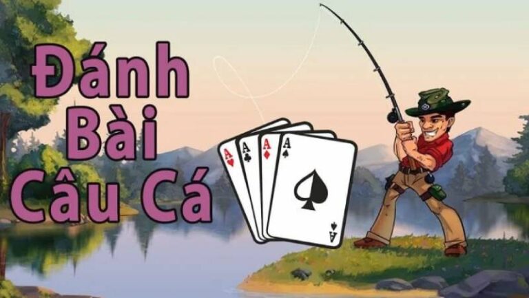Cách Chơi Đánh Bài Câu Cá Chi Tiết, Tường Tận Nhất 1 Cach Choi Danh Bai Cau Ca Chi Tiet Tuong Tan Nhat